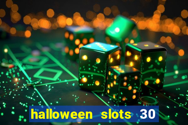 halloween slots 30 linhas multi jogos